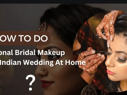 How to Do Traditional Bridal Makeup for an Indian Wedding at Home